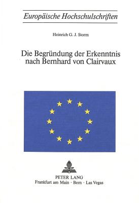 Die Begruendung der Erkenntnis nach Bernhard von Clairvaux