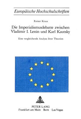 Die Imperialismusdebatte zwischen Vladimir I., Lenin und Karl Kautsky