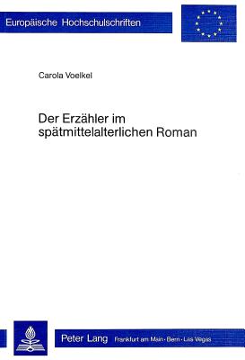 Der Erzaehler im spaetmittelalterlichen Roman