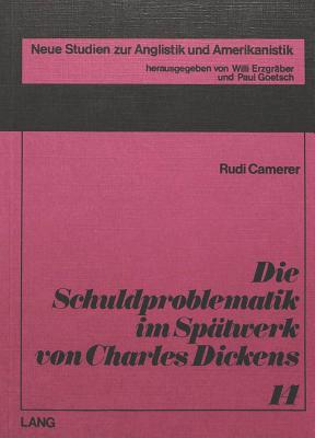 Die Schuldproblematik im Spaetwerk von Charles Dickens