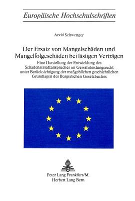 Der Ersatz von Mangelschaeden und Mangelfolgeschaeden bei laestigen Vertraegen