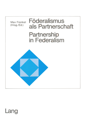 Foederalismus als Partnerschaft / Partnership in Federalism