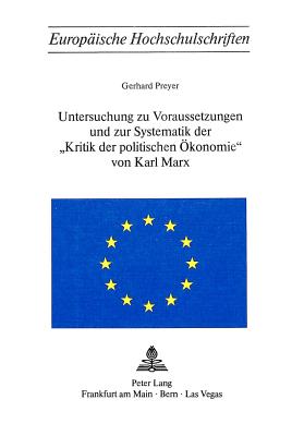 Untersuchung zu Voraussetzungen und zur Systematik der «Kritik der politischen Oekonomie» von Karl Marx