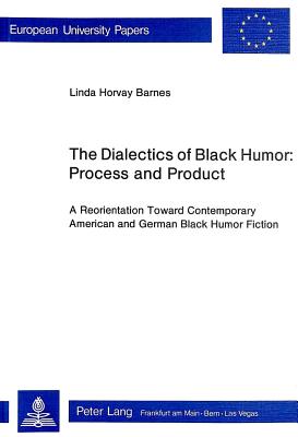 Dialectics of Black Humor - Process and Product