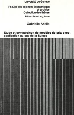 Etude et comparaison de modeles de prix avec application au cas de la Suisse