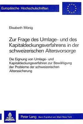 Zur Frage des Umlage- und des Kapitaldeckungsverfahrens in der schweizerischen Altersvorsorge