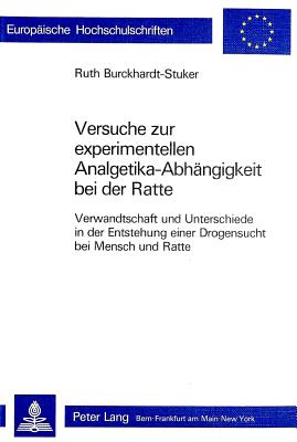 Versuche zur experimentellen Analgetika-Abhaengigkeit bei der Ratte