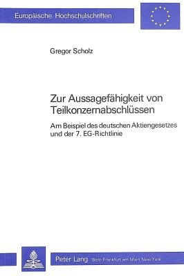 Zur Aussagefaehigkeit von Teilkonzernabschluessen