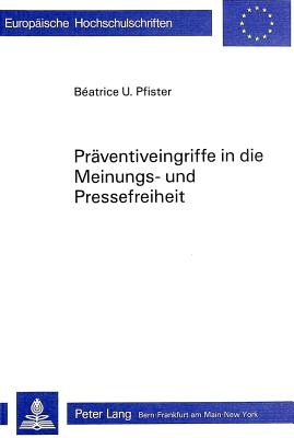 Praeventiveingriffe in die Meinungs- und Pressefreiheit