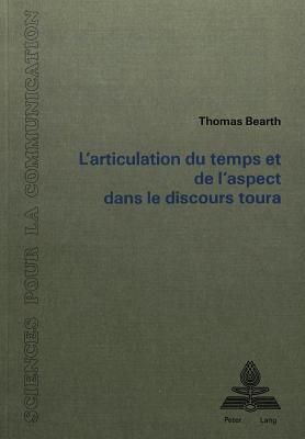 L'articulation du temps et de l'aspect dans le discours toura