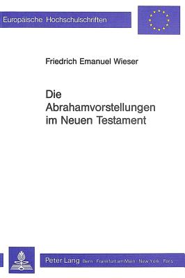 Die Abrahamvorstellungen im Neuen Testament