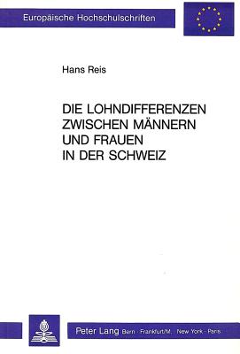 Die Lohndifferenzen zwischen Maennern und Frauen in der Schweiz