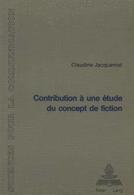 Contribution a une etude du concept de fiction