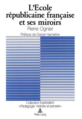 L'Ecole republicaine francaise et ses miroirs