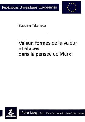 Valeur, formes de la valeur et etapes dans la pensee de Marx