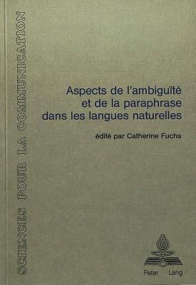 Aspects de l'ambiguite et de la paraphrase dans les langues naturelles