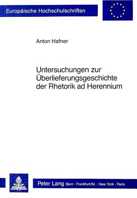 Untersuchungen zur Ueberlieferungsgeschichte der Rhetorik ad Herennium