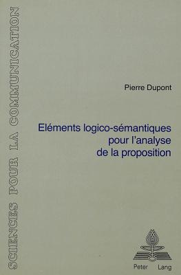 Elements logico-semantiques pour l'analyse de la proposition