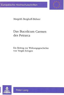 Das Bucolicum Carmen des Petrarca