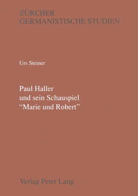 Paul Haller und sein Schauspiel «Marie und Robert»