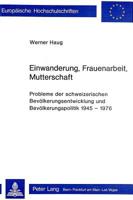 Einwanderung, Frauenarbeit, Mutterschaft