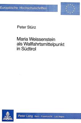 Maria Weissenstein als Wallfahrtsmittelpunkt in Suedtirol