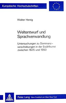 Weltentwurf und Sprachverwandlung