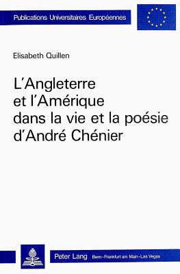 L'Angleterre et l'Amerique dans la vie et la poesie d'Andre Chenier