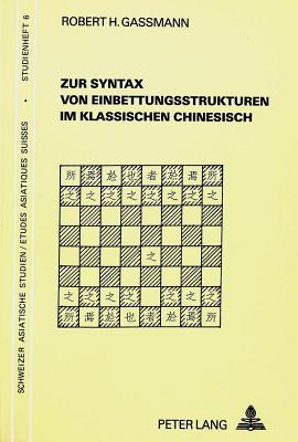 Zur Syntax von Einbettungsstrukturen im klassischen Chinesisch