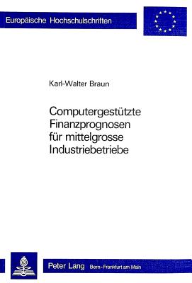 Computergestuetzte Finanzprognosen fuer mittelgrosse Industriebetriebe