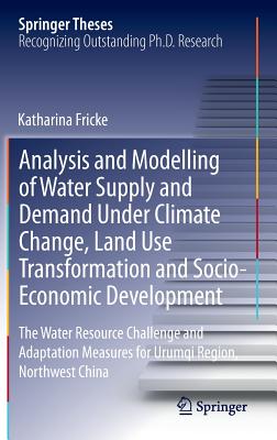 Analysis and Modelling of Water Supply and Demand Under Climate Change, Land Use Transformation and Socio-Economic Development