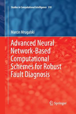 Advanced Neural Network-Based Computational Schemes for Robust Fault Diagnosis