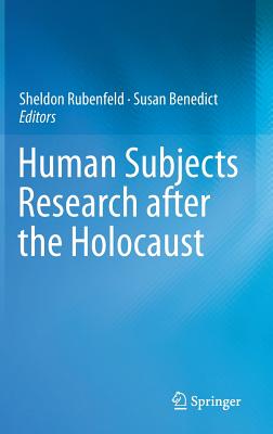 Human Subjects Research after the Holocaust