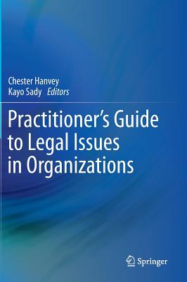 Practitioner''s Guide to Legal Issues in Organizations