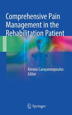 Comprehensive Pain Management in the Rehabilitation Patient