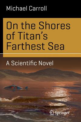On the Shores of Titan''s Farthest Sea
