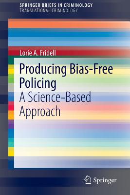 Producing Bias-Free Policing