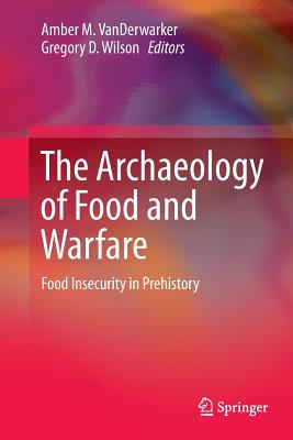The Archaeology of Food and Warfare