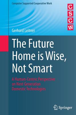 The Future Home is Wise, Not Smart