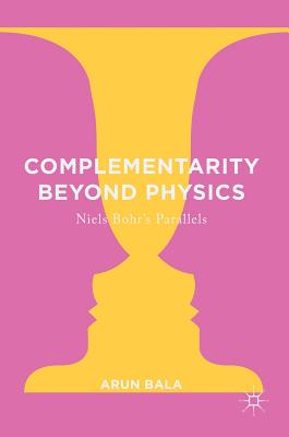 Complementarity Beyond Physics