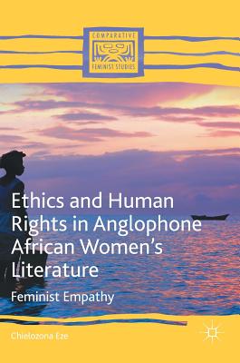 Ethics and Human Rights in Anglophone African Women''s Literature