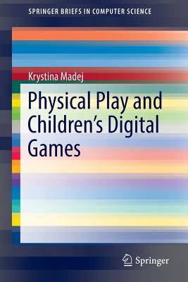 Physical Play and Children''s Digital Games