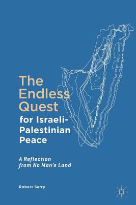 The Endless Quest for Israeli-Palestinian Peace