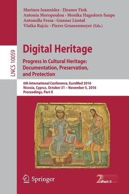 Digital Heritage. Progress in Cultural Heritage: Documentation, Preservation, and Protection