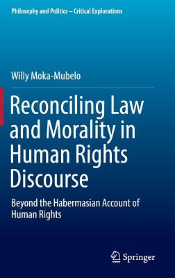 Reconciling Law and Morality in Human Rights Discourse