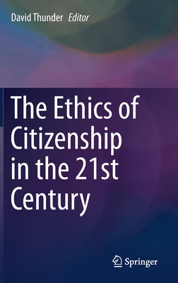 The Ethics of Citizenship in the 21st Century