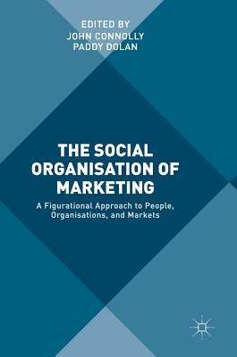 The Social Organisation of Marketing
