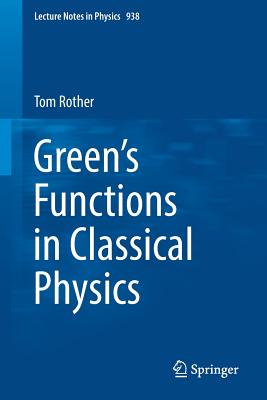 Green''s Functions in Classical Physics