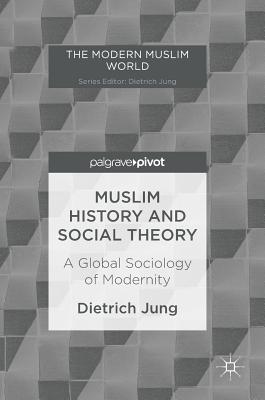 Muslim History and Social Theory