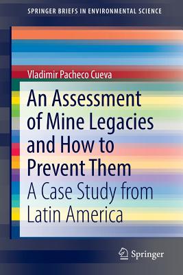 An Assessment of Mine Legacies and How to Prevent Them
